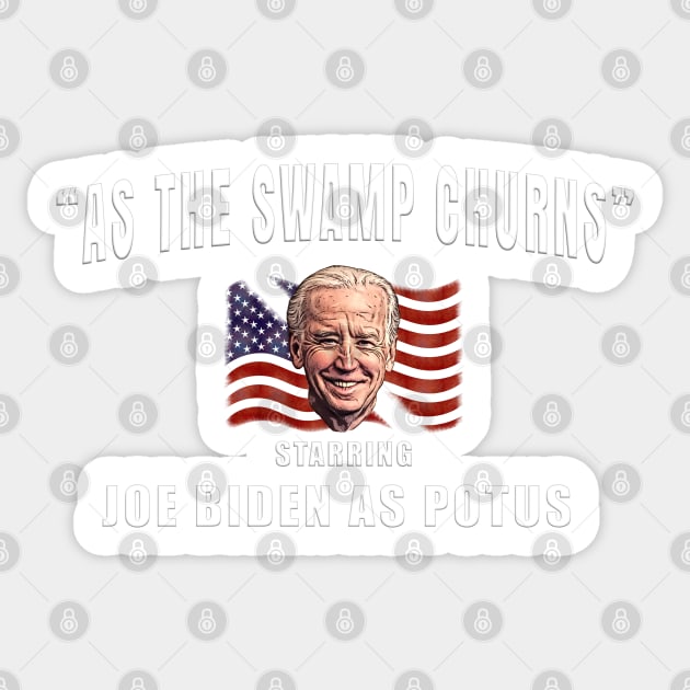 Biden AS THE SWAMP CHURNS Divided America Sticker by Roly Poly Roundabout